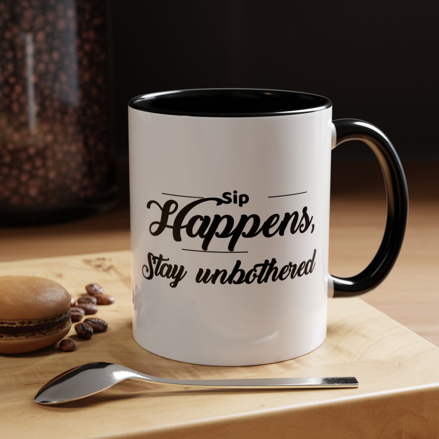 Sip Happens, Stay Unbothered, Mug