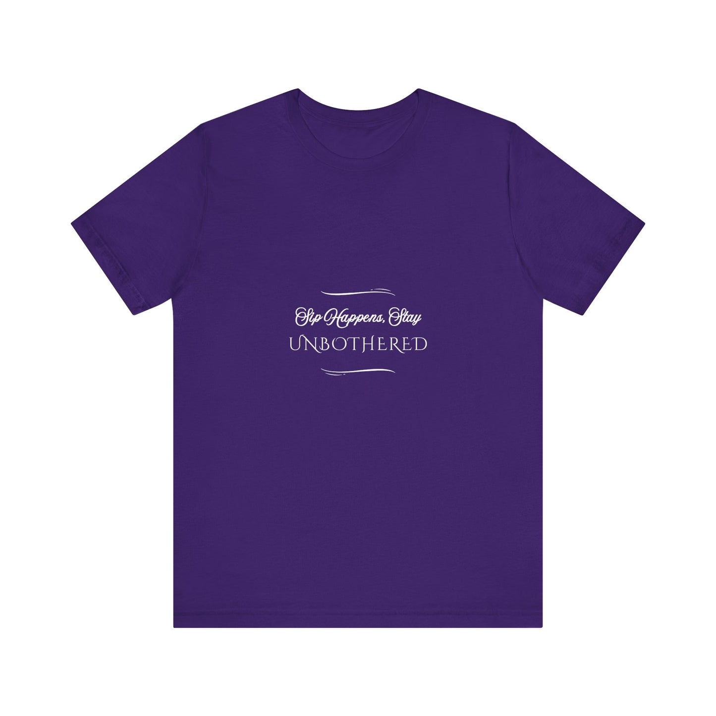 Sip Happens Stay Unbothered T-Shirt – Funny Graphic Tee for Wine Lovers, Coffee Drinkers & Stress-Free Living