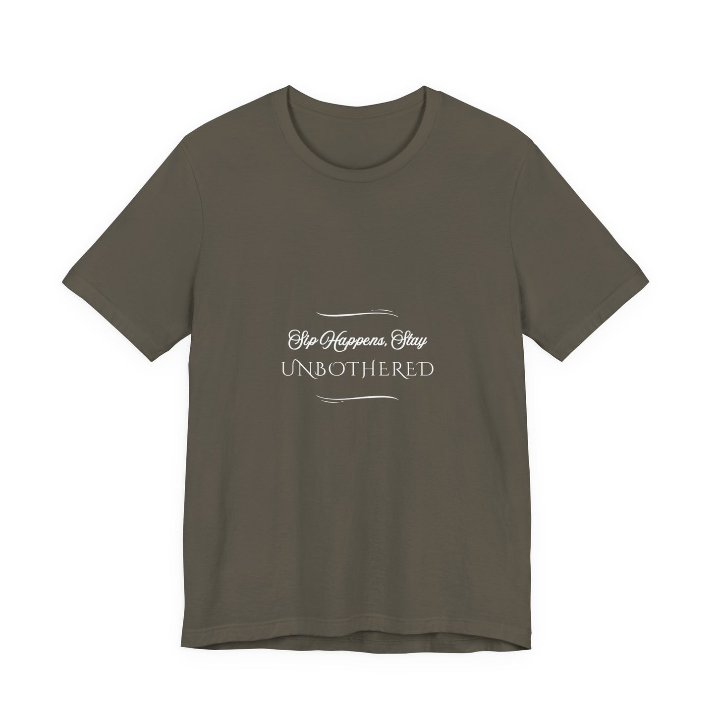Sip Happens Stay Unbothered T-Shirt – Funny Graphic Tee for Wine Lovers, Coffee Drinkers & Stress-Free Living