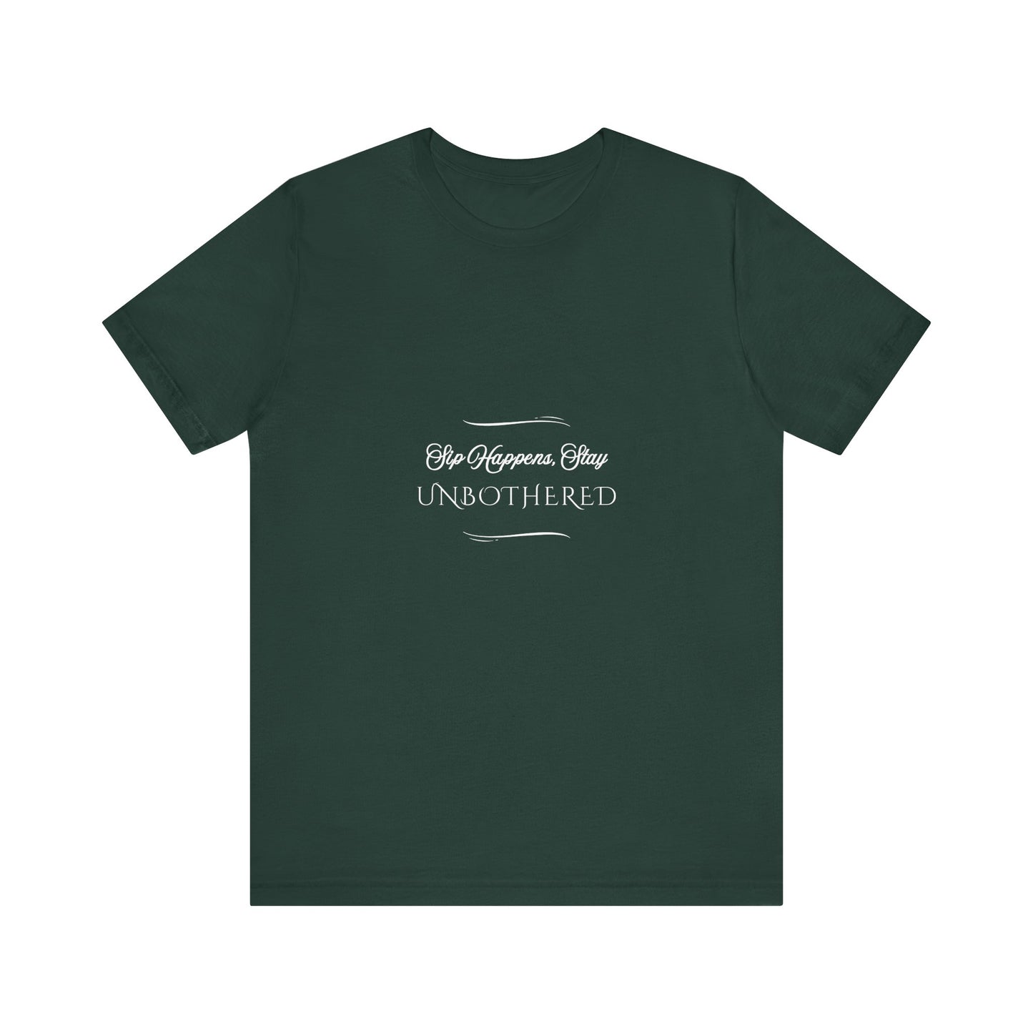 Sip Happens Stay Unbothered T-Shirt – Funny Graphic Tee for Wine Lovers, Coffee Drinkers & Stress-Free Living