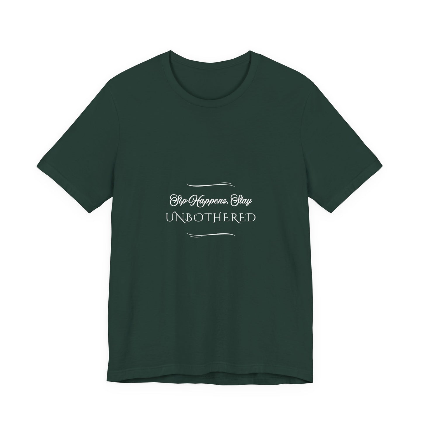 Sip Happens Stay Unbothered T-Shirt – Funny Graphic Tee for Wine Lovers, Coffee Drinkers & Stress-Free Living